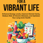 Nutrition For A Vibrant Life
