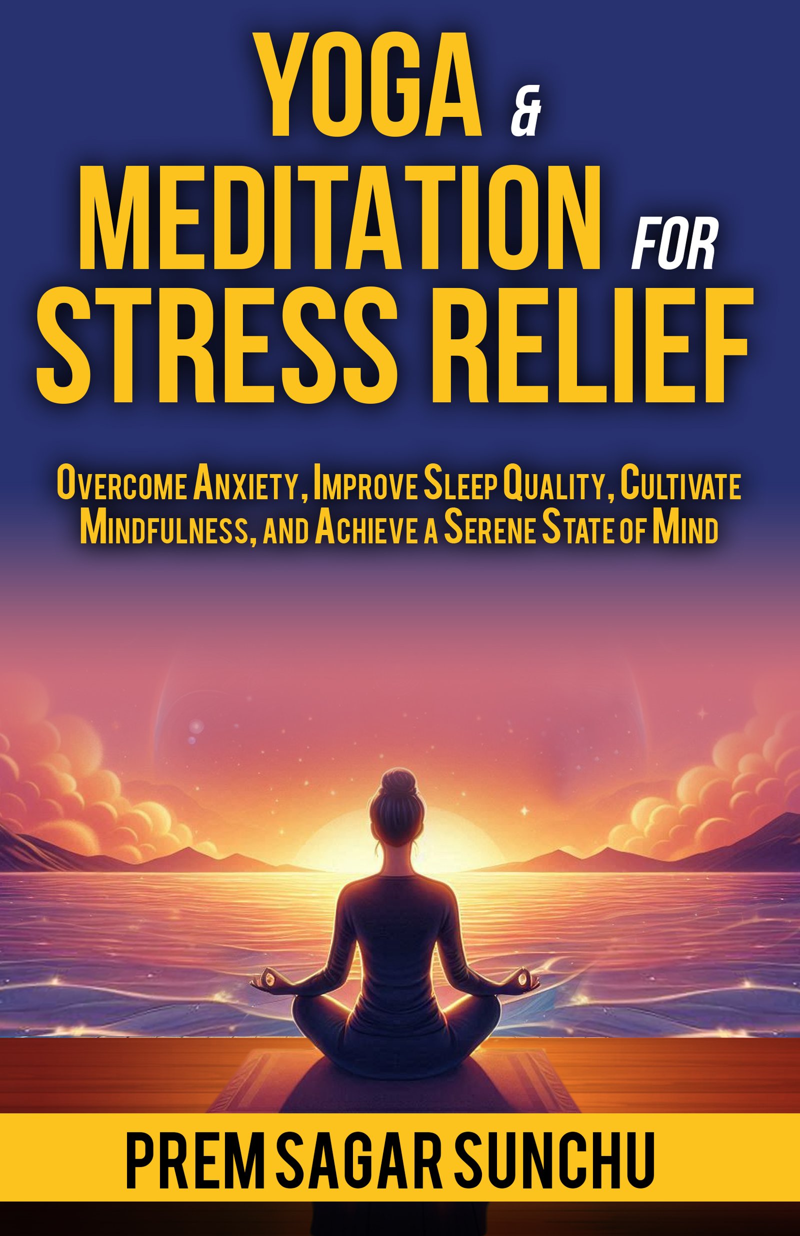 Yoga and Meditation for Stress Relief - Prem Sagar