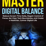 How to Master Digital Balance